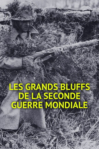 Regarder Les Grands Bluffs de la Seconde Guerre mondiale en streaming complet