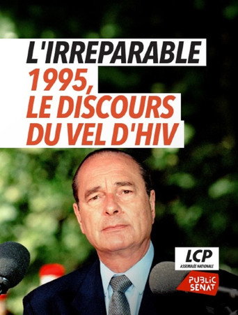 Regarder L'irréparable - 1995, le discours du Vel d'Hiv en streaming complet