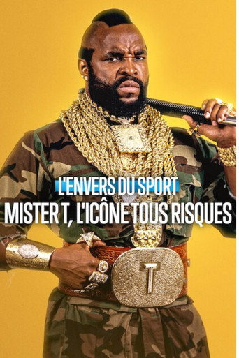 Regarder L'Envers du sport : Mister T, l'icône tous risques en streaming complet
