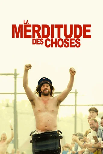 Regarder La merditude des choses en streaming complet